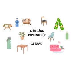 Tại sao thời hạn bảo hộ của kiểu dáng công nghiệp không là 15 năm?