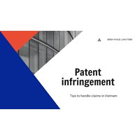 Lessons to handle claims of patent infringement in Vietnam
