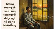 Tưởng tượng về cảnh sắc, con người được gợi tả trong Nhớ đồng