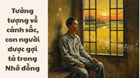 Tưởng tượng về cảnh sắc, con người được gợi tả trong Nhớ đồng