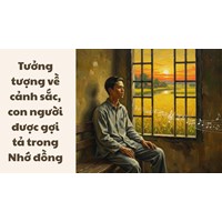 Tưởng tượng về cảnh sắc, con người được gợi tả trong Nhớ đồng