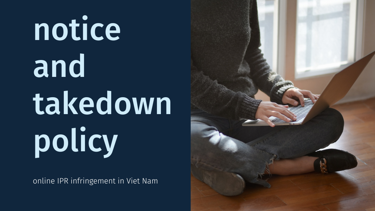 Vietnam's notice and takedown policy for online IPR infringement