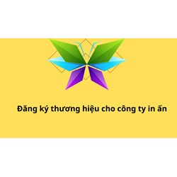 Đăng ký thương hiệu cho công ty in ấn thực hiện như thế nào?