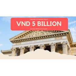 5 Billion VND Award For Copyright Violation in Vietnam: A Lesson
