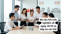 Bộ câu hỏi trắc nghiệm về ngày 10/10 có đáp án chi tiết nhất