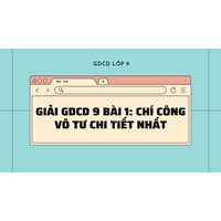 Giải GDCD 9 Bài 1: Chí công vô tư chi tiết nhất