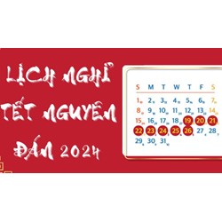 Tết Nguyên đán 2024 nghỉ bắt đầu từ 29 âm lịch hay ngày 28 âm lịch?