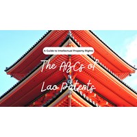 The ABCs of Lao Patents: A Guide to Intellectual Property Rights
