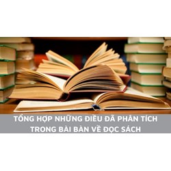 Tổng hợp những điều đã phân tích trong bài Bàn về đọc sách