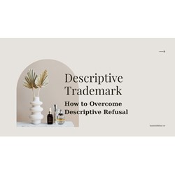 Empower Your Mark: Overcome Vietnam Descriptive Trademark Hurdle