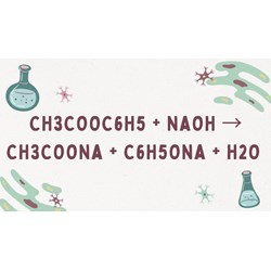 CH3COOC6H5 + NaOH → CH3COONa + C6H5ONa + H2O (Phenyl axetat + NaOH)