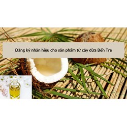Đăng ký nhãn hiệu cho sản phẩm từ cây dừa Bến Tre như thế nào?