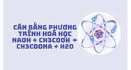 Cân bằng phương trình hoá học NaOH + CH3COOH → CH3COONa + H2O