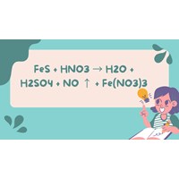 Cân bằng phương trình FeS + HNO3 → H2O + H2SO4 + NO ↑ + Fe(NO3)3