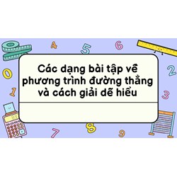 Các dạng bài tập về phương trình đường thẳng và cách giải dễ hiểu