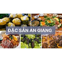 Thuyết minh về đặc sản quê em An Giang chọn lọc hay nhất