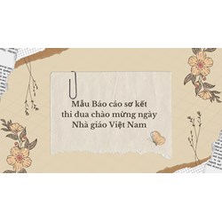 Mẫu Báo cáo sơ kết thi đua chào mừng ngày Nhà giáo Việt Nam