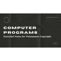 Computer Programs: Essential Notes for Vietnamese Copyright