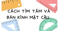 Cách tìm tâm và bán kính mặt cầu đơn giản, dễ hiểu nhất