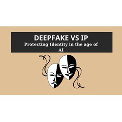 Deepfakes & IP collision: Protecting identity in the age of AI