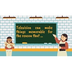 Television can make things memorable for the reason that ...