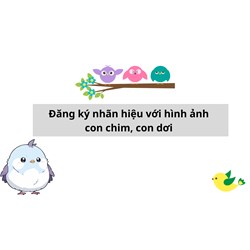 Đăng ký nhãn hiệu với hình ảnh con chim, con dơi có được không?