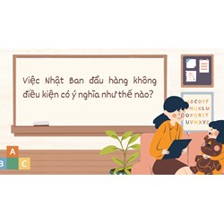 Việc Nhật Bản đầu hàng không điều kiện có ý nghĩa như thế nào?