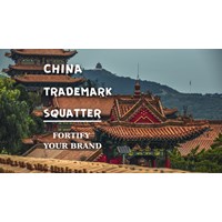 Fortifying Your Brand Against China's Trade Mark Squatters