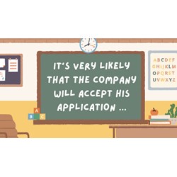 It’s very likely that the company will accept his application ...
