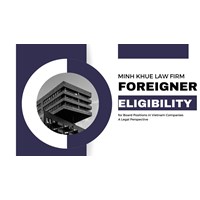 Foreigner Eligibility for Board Positions in Vietnam Companies