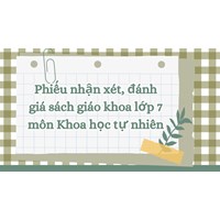 Phiếu nhận xét, đánh giá sách giáo khoa lớp 7 môn Khoa học tự nhiên