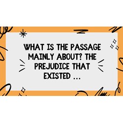 What is the passage mainly about? The prejudice that existed …