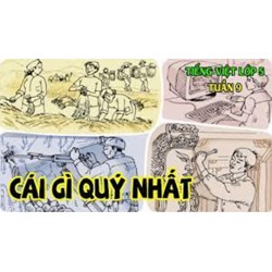 Soạn Tập đọc lớp 5: Cái gì quý nhất trang 85 SGK Tiếng Việt 5 Tập 1