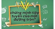 Cách chứng minh tiếp tuyến của một đường tròn đơn giản, dễ hiểu