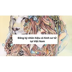 Đăng ký nhãn hiệu có hình sư tử tại Việt Nam làm như thế nào?