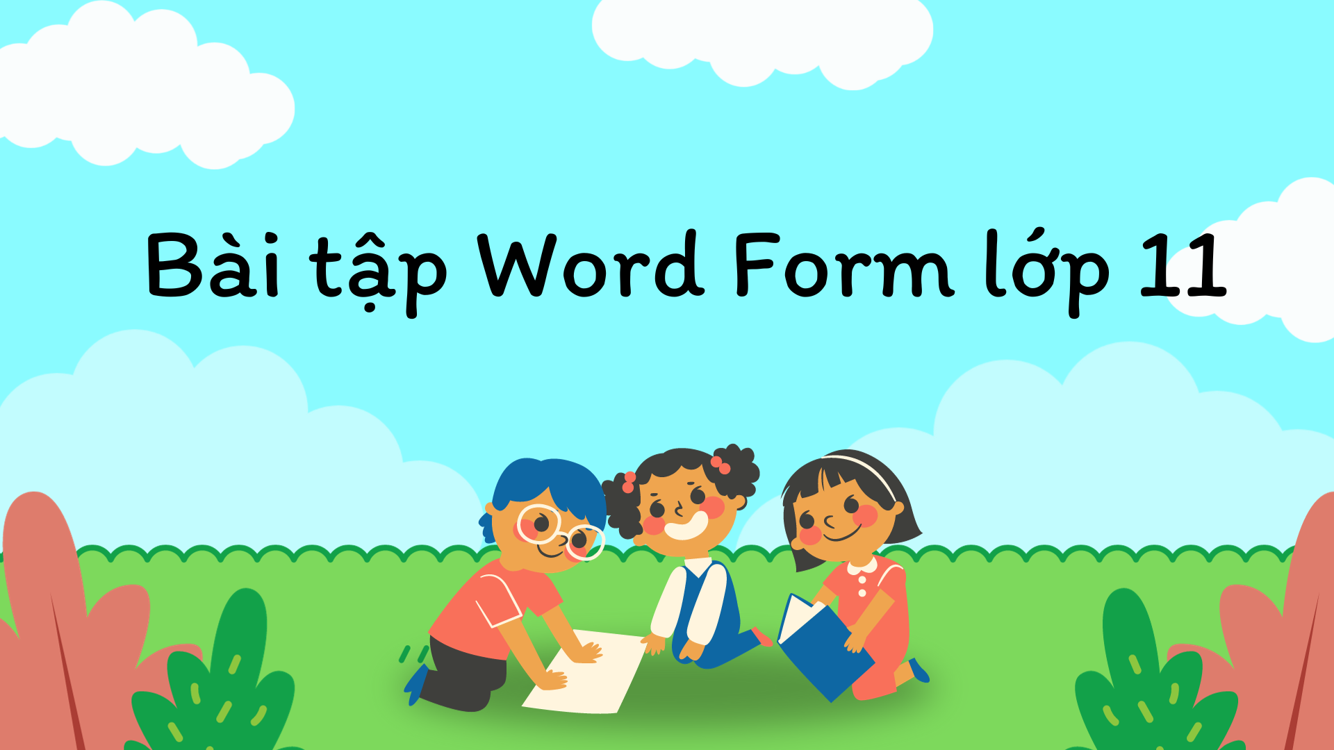 B i t p word form l p 11 ch n l c c p n chi ti t nh t