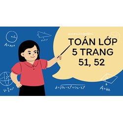 Toán lớp 5 trang 51, 52 Tổng nhiều số thập phân có đáp án chi tiết