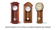 Quả lắc đồng hồ cổ treo tường có tác dụng cho đồng hồ chạy đúng giờ
