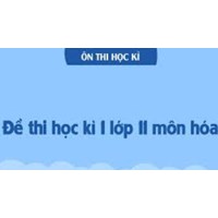 Đề thi Hóa học lớp 11 Học kì 1 có đáp án mới nhất