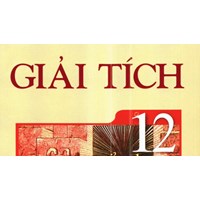 Các dạng bài tập Giải tích lớp 12 và cách giải đơn giản, dễ hiểu nhất