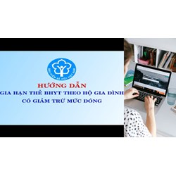 Gia hạn thẻ BHYT hộ gia đình có giảm trừ mức đóng online năm 2024