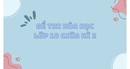 Đề thi Hóa học lớp 10 Giữa kì 2 cập nhật mới nhất
