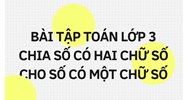 Bài tập Toán lớp 3 Chia số có hai chữ số cho số có một chữ số