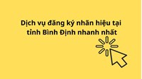 Dịch vụ đăng ký nhãn hiệu tại tỉnh Bình Định nhanh nhất
