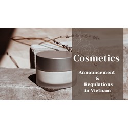 Navigating Vietnamese Cosmetics: Announcement & Regulations