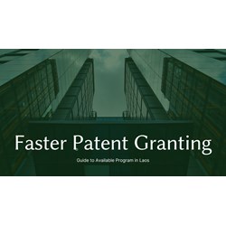 Accelerating Patent Granting in Laos: Guide to Available Programs