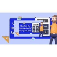Cách tính đạo hàm của hàm hợp cực chính xác, dễ hiểu nhất