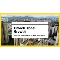 Unlock Global Growth: Investing Overseas with Vietnamese Accounts