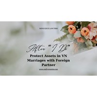After "I Do": Protect Assets in VN Marriages with Foreign Partner