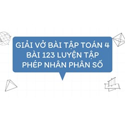 Giải vở bài tập Toán 4 bài 123 Luyện tập Phép nhân phân số